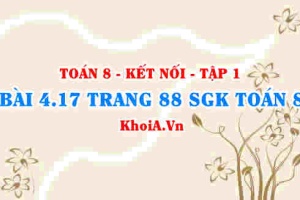 Bài 4.17 trang 88 SGK Toán 8 tập 1 Kết nối tri thức